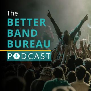 Better Band Bureau Podcast