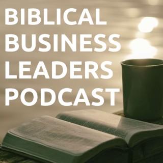 Biblical Business Leaders Podcast