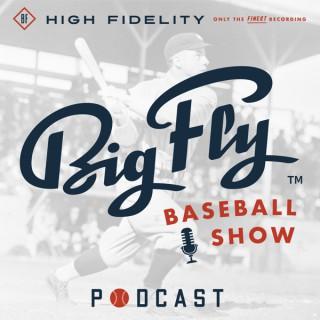 Big Fly Baseball Show