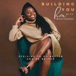 Building You with Hayley Mulenda