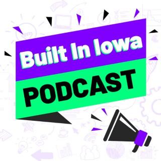 Built In Iowa Podcast