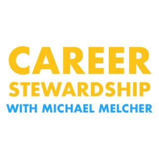 Career Stewardship with Michael Melcher