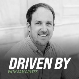 Driven By with Sam Coates