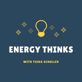 Energy Thinks with Tisha Schuller