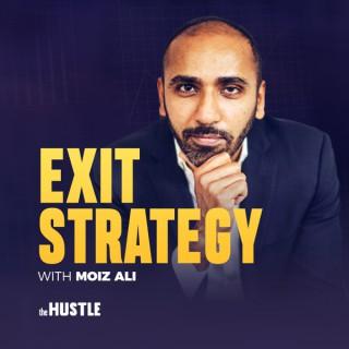 Exit Strategy with Moiz Ali