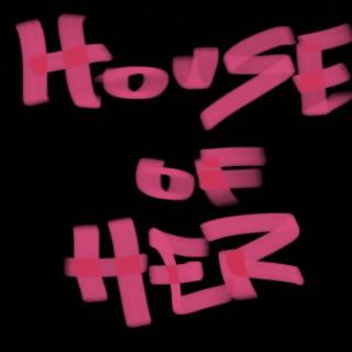 House of Her