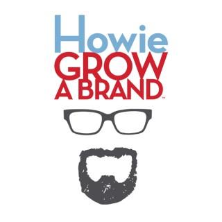 Howie Grow A Brand