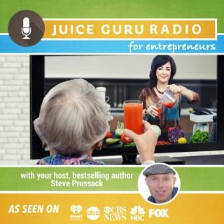 Juice Guru Radio for Entrepreneurs