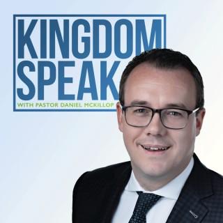 Kingdom Speak with Pastor Daniel McKillop