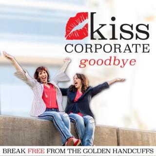 Kiss Corporate Goodbye