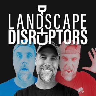 Landscape Disruptors