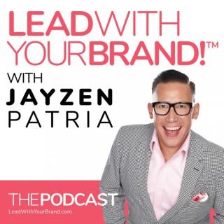 Lead With Your Brand!™