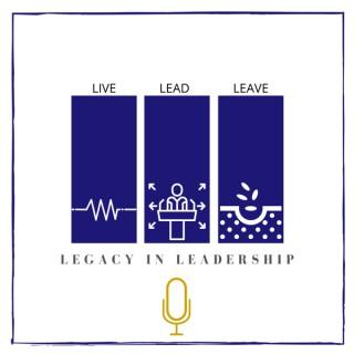 Legacy in Leadership Podcast