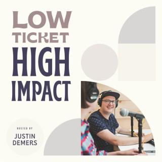 Low Ticket High Impact