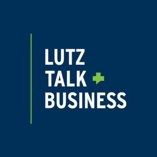 Lutz Talk Business