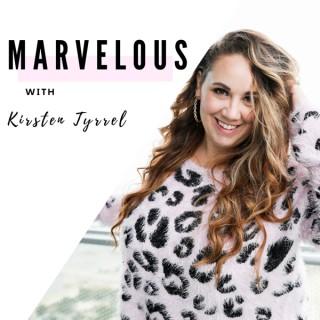 Marvelous with Kirsten Tyrrel
