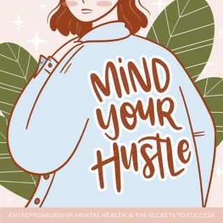 Mind Your Hustle