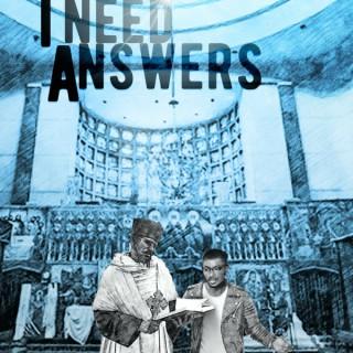 I Need Answers: The Ethiopian Orthodox Tewahedo Church: By D/n Dawit Muluneh