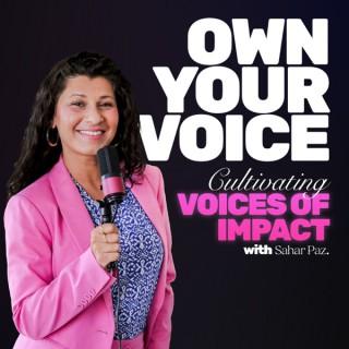 Own Your Voice: Cultivating Voices of Impact