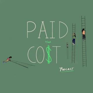 Paid The Co$t Podcast