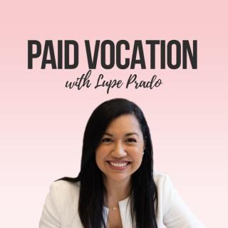 Paid Vocation with Lupe Prado
