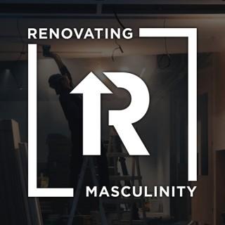 Renovating Masculinity