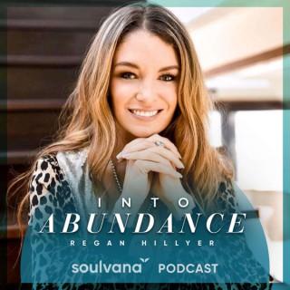 Into Abundance: Soulvana podcast with Regan Hillyer