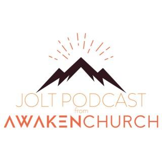 Jolt Podcast from Awaken Church NM
