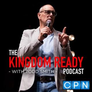 Kingdom Ready with Todd Smith