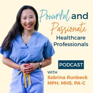 Powerful and Passionate Healthcare Professionals Podcast