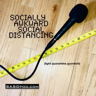 Socially Awkward Social Distancing (light quarantine quontent)