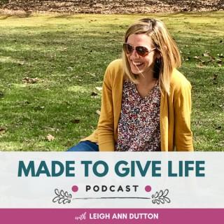 Made To Give Life Podcast