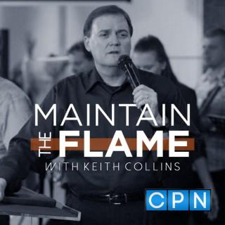 Maintain the Flame with Keith Collins