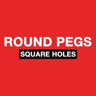 Round Pegs Square Holes Podcast