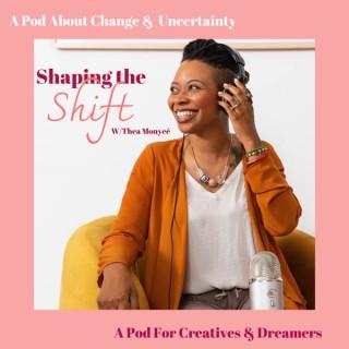 Shaping the Shift Podcast