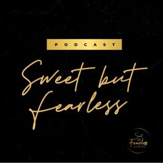 Sweet but Fearless Podcast
