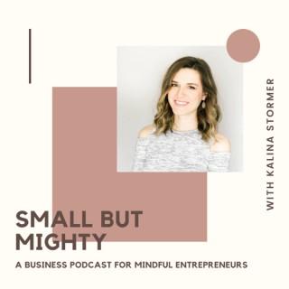 Small But Mighty: A Business Podcast