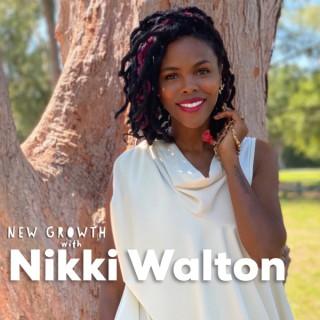 New Growth with Nikki Walton