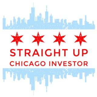 Straight Up Chicago Investor