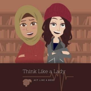 Think Like A Lady Podcast