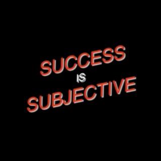 Success is Subjective Podcast