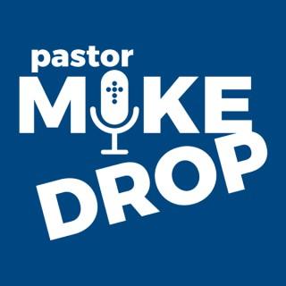 Pastor Mike Drop