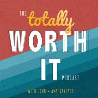 The Totally Worth It Podcast