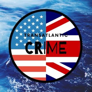 Transatlantic Crime