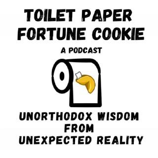 Toilet Paper Fortune Cookie - A Podcast