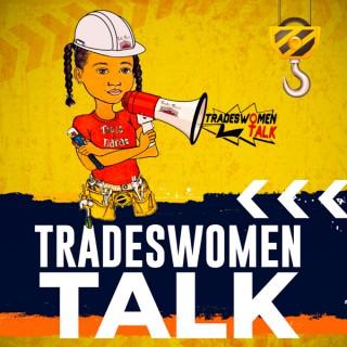 Tradeswomen Talk