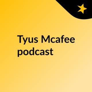 Tyus Mcafee podcast