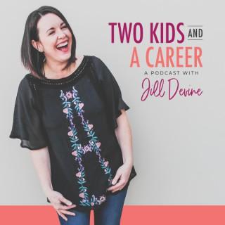 Two Kids and A Career