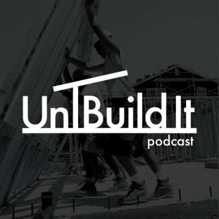 UnBuild It Podcast