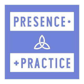 Presence And Practice